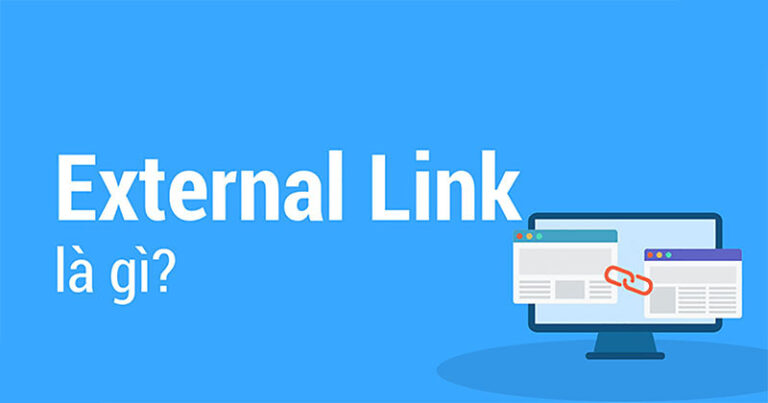 External Link Là Gì? External Link Có Vai Trò Gì Trong SEO?